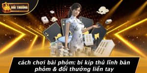 Cách Chơi Bài Phỏm